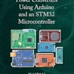 خرید و دانلود نسخه کامل کتاب Digital Control of Power Converters Using Arduino and an STM32 Microcontroller