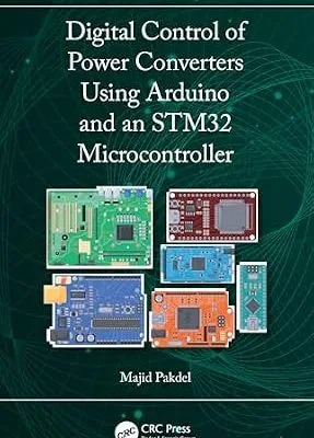 خرید و دانلود نسخه کامل کتاب Digital Control of Power Converters Using Arduino and an STM32 Microcontroller