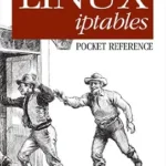 خرید و دانلود نسخه کامل کتاب Linux iptables Pocket Reference: Firewalls, NAT & Accounting (Pocket Reference (O’Reilly))
