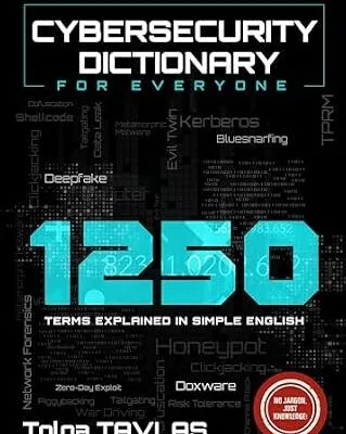خرید و دانلود نسخه کامل کتاب CYBERSECURITY DICTIONARY for Everyone: 1250 Terms Explained in Simple English