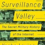خرید و دانلود نسخه کامل کتاب زبان اصلی Surveillance Valley: The Secret Military History of the Internet PDF | دانلود کتاب خارجی