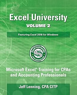 خرید و دانلود نسخه کامل کتاب Excel University Volume 2 – Featuring Excel 2016 for Windows: Microsoft Excel Training for CPAs and Accounting Professionals