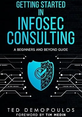 خرید و دانلود نسخه کامل کتاب زبان اصلی Getting Started in Infosec Consulting: a beginners and beyond guide PDF | دانلود کتاب خارجی