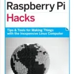 خرید و دانلود نسخه کامل کتاب Raspberry Pi Hacks: Tips & Tools for Making Things with the Inexpensive Linux Computer 1st Edition