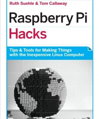 خرید و دانلود نسخه کامل کتاب Raspberry Pi Hacks: Tips & Tools for Making Things with the Inexpensive Linux Computer 1st Edition