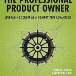 خرید و دانلود نسخه کامل کتاب The Professional Product Owner: Leveraging Scrum as a Competitive Advantage