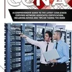 خرید و دانلود نسخه کامل کتاب CCNA: A Comprehensive Guide to the Latest CCNA (Cisco Certified Network Associate) Certification, Including Advice and Tips on Taking the Exam