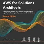 خرید و دانلود نسخه کامل کتاب AWS for Solutions Architects: The definitive guide to AWS Solutions Architecture for migrating to, building, scaling, and succeeding in the cloud, 2nd Edition