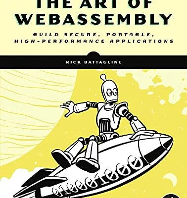 خرید و دانلود نسخه کامل کتاب The Art of WebAssembly: Build Secure, Portable, High-Performance Applications Kindle Edition