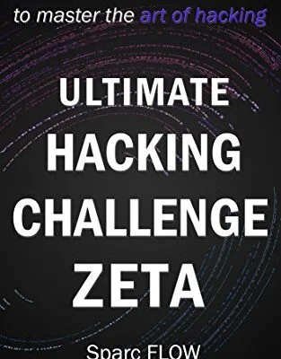 خرید و دانلود نسخه کامل کتاب زبان اصلی Ultimate Hacking Challenge Zeta: Train on dedicated machines to master the art of hacking (Hacking the planet Book 6) Kindle Edition PDF | دانلود کتاب خارجی