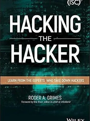 خرید و دانلود نسخه کامل کتاب زبان اصلی Hacking the Hacker: Learn From the Experts Who Take Down Hackers PDF | دانلود کتاب خارجی