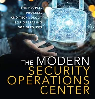 خرید و دانلود نسخه کامل کتاب The Modern Security Operations Center 1st Edition