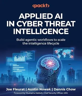 خرید و دانلود نسخه کامل کتاب زبان اصلی Applied AI in Cyber Threat Intelligence: Build agentic workflows to scale the intelligence lifecycle PDF | دانلود کتاب خارجی