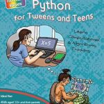 خرید و دانلود نسخه کامل کتاب Python for Tweens and Teens – 2nd Edition (Full Color Version): Learn Computational and Algorithmic Thinking