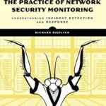 خرید و دانلود نسخه کامل کتاب The Practice of Network Security Monitoring: Understanding Incident Detection and Response