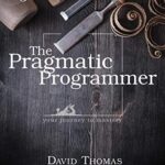 خرید و دانلود نسخه کامل کتاب The Pragmatic Programmer: your journey to mastery, 20th Anniversary Edition 2nd Edition