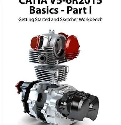 خرید و دانلود نسخه کامل کتاب CATIA V5-6R2015 Basics – Part I: Getting Started and Sketcher Workbench Kindle Edition