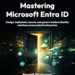 خرید و دانلود نسخه کامل کتاب زبان اصلی Mastering Microsoft Entra ID: Design, implement, secure, and govern modern identity solutions across hybrid enterprises PDF | دانلود کتاب خارجی