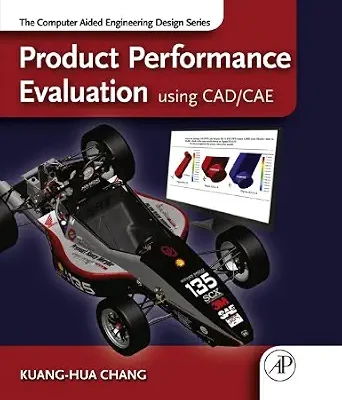 خرید و دانلود نسخه کامل کتاب Product Performance Evaluation using CAD/CAE: The Computer Aided Engineering Design Series