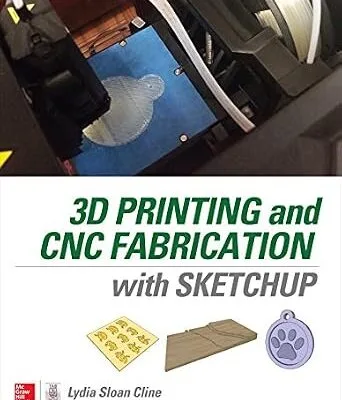 خرید و دانلود نسخه کامل کتاب 3D Printing and CNC Fabrication with SketchUp