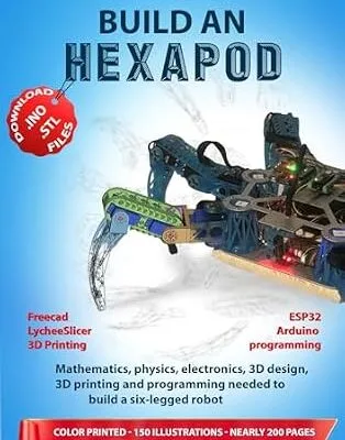 خرید و دانلود نسخه کامل کتاب BUILD AN HEXAPOD: Mathematics, physics, electronics, 3D design, 3D printing and programming needed to build a six-legged robot