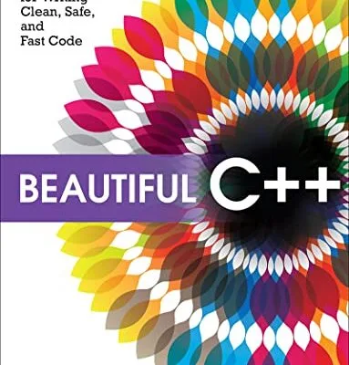 خرید و دانلود نسخه کامل کتاب Beautiful C++: 30 Core Guidelines for Writing Clean, Safe, and Fast Code Kindle Edition