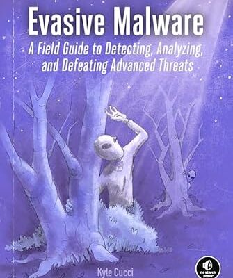 خرید و دانلود نسخه کامل کتاب زبان اصلی Evasive Malware: A Field Guide to Detecting, Analyzing, and Defeating Advanced Threats PDF | دانلود کتاب خارجی