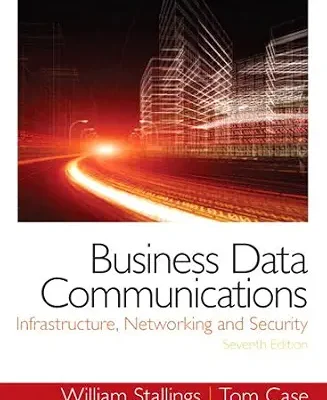 خرید و دانلود نسخه کامل کتاب Business Data Communications: Infrastructure, Networking and Security