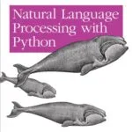 خرید و دانلود نسخه کامل کتاب Natural Language Processing with Python: Analyzing Text with the Natural Language Toolkit 1st Edition