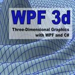 خرید و دانلود نسخه کامل کتاب WPF 3d: Three-Dimensional Graphics with WPF and C# Kindle Edition