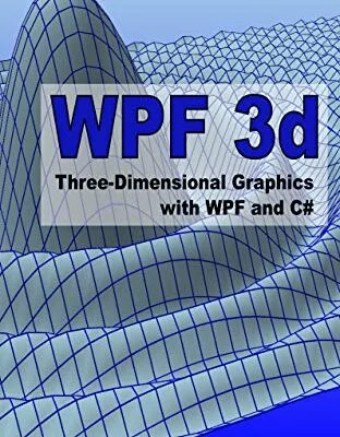 خرید و دانلود نسخه کامل کتاب WPF 3d: Three-Dimensional Graphics with WPF and C# Kindle Edition