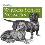 خرید و دانلود نسخه کامل کتاب Building Wireless Sensor Networks: with ZigBee, XBee, Arduino, and Processing