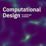 خرید و دانلود نسخه کامل کتاب Computational Design for Landscape Architects