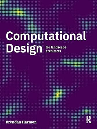 خرید و دانلود نسخه کامل کتاب Computational Design for Landscape Architects_6a8e43c403402.jpeg خرید و دانلود نسخه کامل کتاب Computational Design for Landscape Architects
