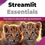 خرید و دانلود نسخه کامل کتاب Streamlit Essentials: From basics to advanced data app development (English Edition)