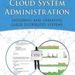 خرید و دانلود نسخه کامل کتاب Practice of Cloud System Administration, The: DevOps and SRE Practices for Web Services, Volume 2