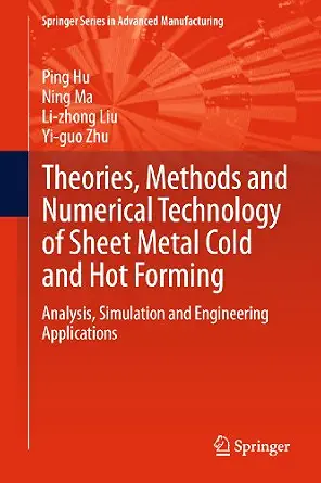خرید و دانلود نسخه کامل کتاب Theories, Methods and Numerical Technology of Sheet Metal Cold and Hot Forming: Analysis, Simulation and Engineering Applications (Springer Series in Advanced Manufacturing)_6a747cdd9afab.webp خرید و دانلود نسخه کامل کتاب Theories, Methods and Numerical Technology of Sheet Metal Cold and Hot Forming: Analysis, Simulation and Engineering Applications (Springer Series in Advanced Manufacturing)