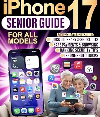 خرید و دانلود نسخه کامل کتاب زبان اصلی iPhone 17 Senior Guide: Clear and Simple Instructions for Seniors and Beginners to Enjoy Your Latest Device with iOS 26 PDF | دانلود کتاب خارجی