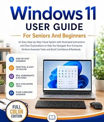 خرید و دانلود نسخه کامل کتاب WINDOWS 11 USER GUIDE FOR SENIORS AND BEGINNERS: An Easy Step-by-Step Visual System with Illustrated Instructions and Clear Explanations to Help You Navigate … Tasks (Senior Tech Confidence Series)