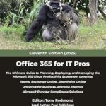 خرید و دانلود نسخه کامل کتاب Office 365 for IT Pros (2025 Edition): The Ultimate Guide to Managing Office 365