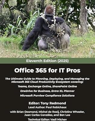خرید و دانلود نسخه کامل کتاب Office 365 for IT Pros (2025 Edition): The Ultimate Guide to Managing Office 365