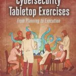 خرید و دانلود نسخه کامل کتاب Cybersecurity Tabletop Exercises: From Planning to Execution