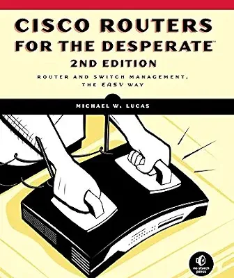 خرید و دانلود نسخه کامل کتاب Cisco Routers for the Desperate, 2nd Edition: Router Management, the Easy Way