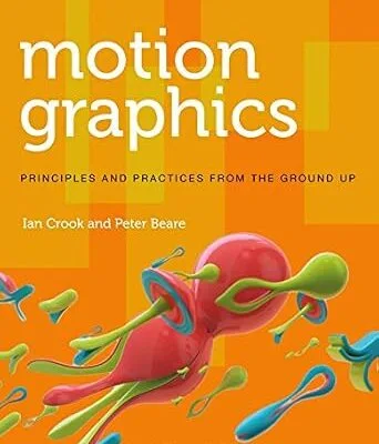 خرید و دانلود نسخه کامل کتاب Motion Graphics: Principles and Practices from the Ground Up (Required Reading Range Book 58)