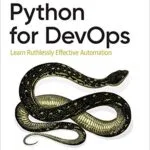 خرید و دانلود نسخه کامل کتاب Python for DevOps: Learn Ruthlessly Effective Automation 1st Edition