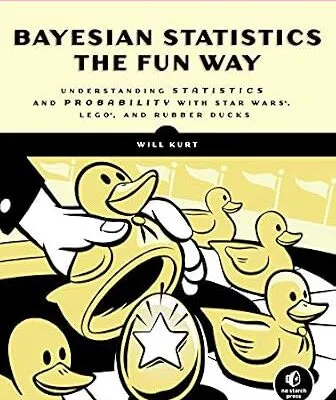 خرید و دانلود نسخه کامل کتاب Bayesian Statistics the Fun Way: Understanding Statistics and Probability with Star Wars, LEGO, and Rubber Ducks