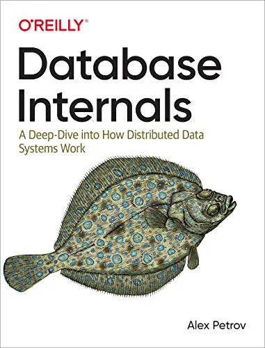 خرید و دانلود نسخه کامل کتاب Database Internals: A Deep Dive into How Distributed Data Systems Work 1st Edition_6a69c92547d59.jpeg خرید و دانلود نسخه کامل کتاب Database Internals: A Deep Dive into How Distributed Data Systems Work 1st Edition