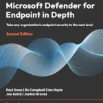 خرید و دانلود نسخه کامل کتاب زبان اصلی Microsoft Defender for Endpoint in Depth: Take any organization’s endpoint security to the next level PDF | دانلود کتاب خارجی