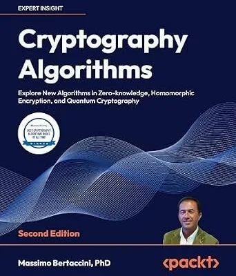 خرید و دانلود نسخه کامل کتاب Cryptography Algorithms: Explore New Algorithms in Zero-knowledge, Homomorphic Encryption, and Quantum Cryptography