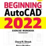 خرید و دانلود نسخه کامل کتاب Beginning AutoCAD® 2022 Exercise Workbook: For Windows® Kindle Edition